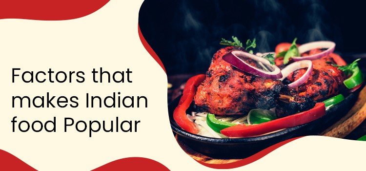 Factors that makes Indian food Popular