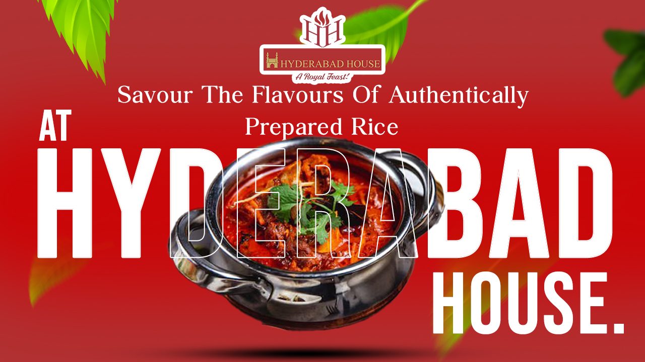 Savour The Flavours Of Authentically Prepared Rice At Hyderabad House.